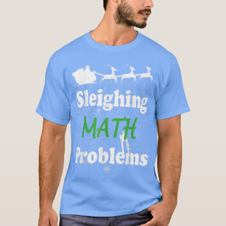 Funny Sleighing math problem Math Teacher Christma T-Shirt