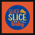 Funny Slice Baby Pizza Lover Retro Kitchen Deco Poster<br><div class="desc">Colorful typography art with retro and vibrant colors. Funny puns and quotes about food,  cooking,  baking and dining. Perfect decoration for your kitchen,  diner,  café,  bakery shop or restaurant. Background color (the circle and the square) is customizable via the Design Tool.</div>