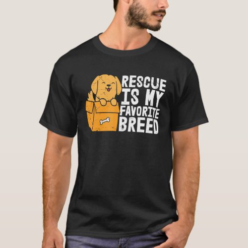 Funny Slogan Adopt Rescue Is My Favorite Breed T_Shirt