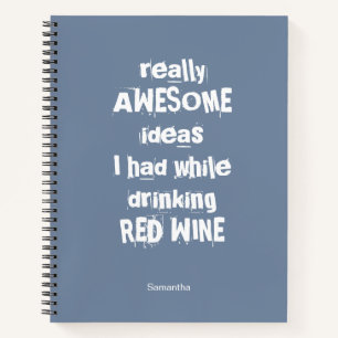Funny Slogan Awesome Drinking Red Wine Notebook