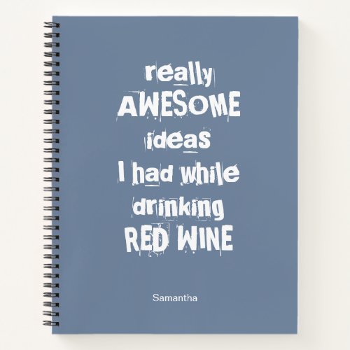 Funny Slogan Awesome Drinking Red Wine Notebook 