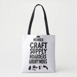 Funny Slogan Craft Supply Hoarders Anonymous Tote Bag