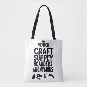 Funny Slogan Craft Supply Hoarders Anonymous  Tote Bag