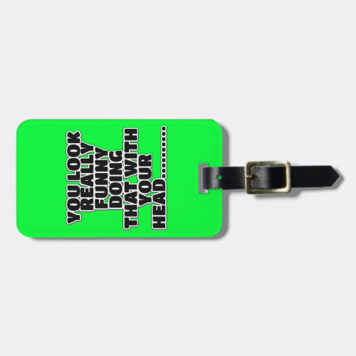 Funny slogan luggage tag