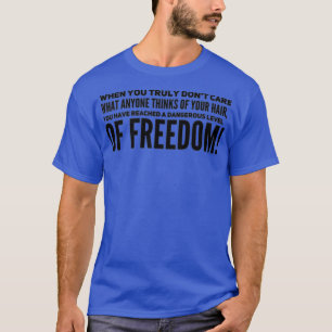 funny slogan t for salon or workplace T-Shirt