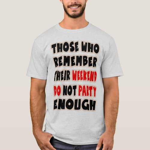 funny slogan t shirtfunny sayingspartyparties T_Shirt