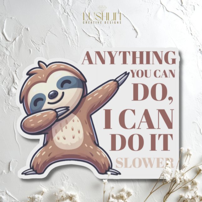 Funny Slot -Anything You Can Do I Can Do It Slower Sticker (Creator Uploaded)