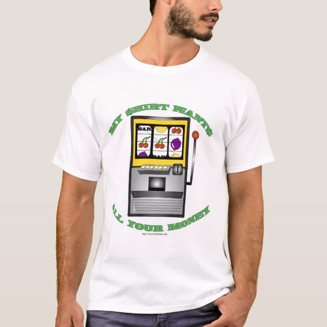 Funny Slot Machine Vegas Slogan T-Shirt (Front)