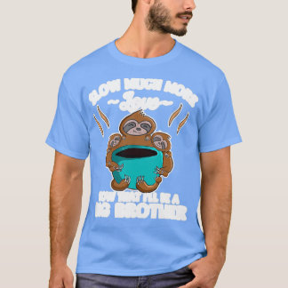 Funny Sloth Big Brother Pregnancy T-Shirt