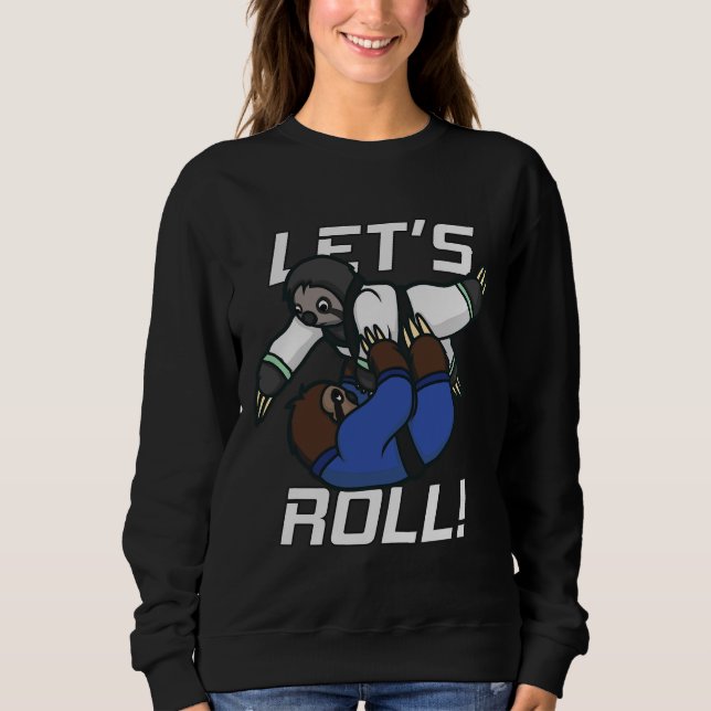 Funny Sloth Bjj Jiu Jitsu And Mma Sweatshirt (Front)