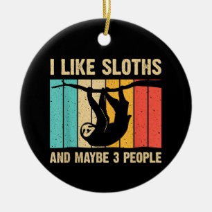 Funny Sloth Design For Sloth Lover Men Women Kids Ceramic Ornament