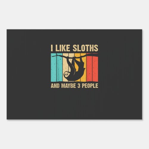 Funny Sloth Design for Sloth Lover Men Women Kids  Sign