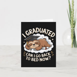 Funny Sloth Graduation Shirt - I Graduated Can I S Card