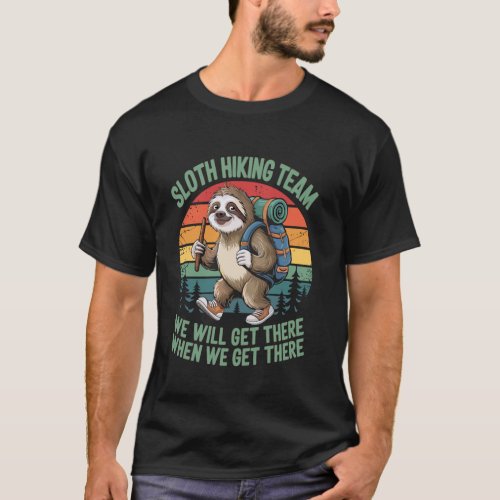Funny Sloth Hiking Team Backpacking Camping Hiking T-Shirt