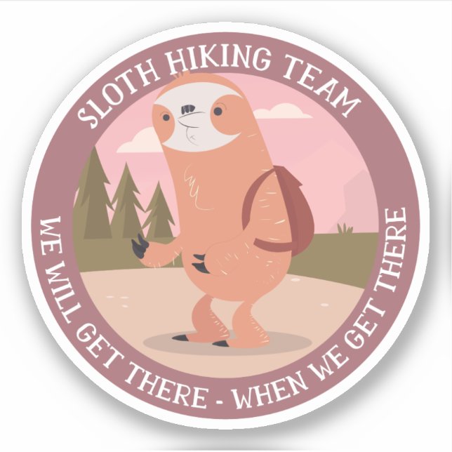 Funny Sloth Hiking Team Hiker Phrases Expressions Sticker (Front)