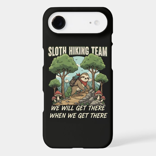 Funny Sloth Hiking Team We Will Get There When We  Case-Mate iPhone Case (Back)