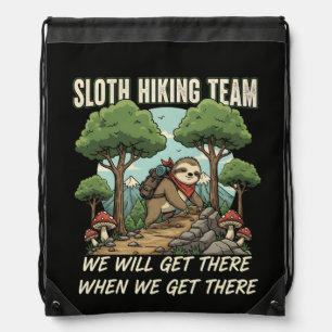 Funny Sloth Hiking Team We Will Get There When We Drawstring Bag
