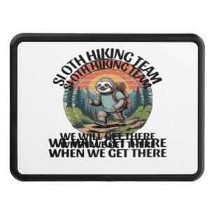 Funny Sloth Hiking Team we'll get there when we ge Hitch Cover
