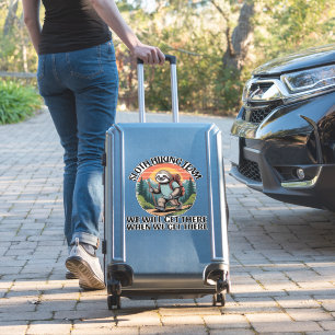 Funny Sloth Hiking Team we'll get there when we ge Sticker