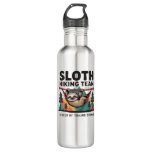 Funny Sloth Hiking - This funny sloth hiking gift  Stainless Steel Water Bottle