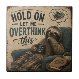 Funny Sloth Hold On Let Me Overthink This Rustic Ceramic Tile