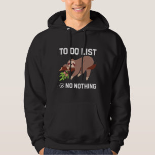 Funny Sloth Humor To Do List Nothing Lazy Person G Hoodie