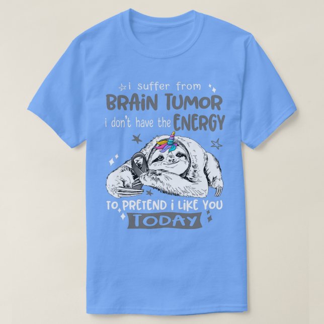 Funny Sloth I Suffer From Brain Tumor Awareness T-Shirt (Design Front)