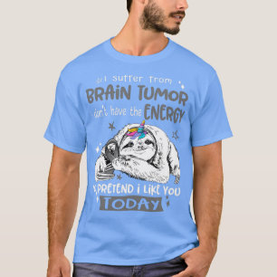 Funny Sloth I Suffer From Brain Tumor Awareness T-Shirt