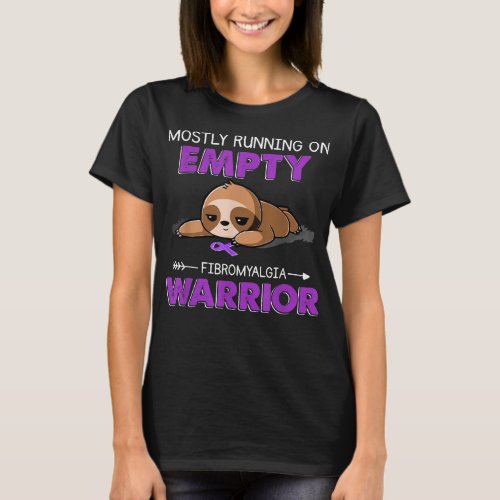 Funny Sloth Mostly Running On Empty Fibromyalgia W T_Shirt