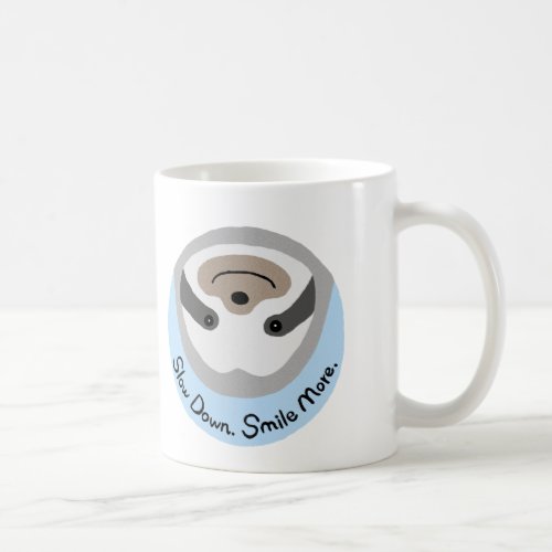 Funny Sloth Mug Slow Down Smile More Cute Sloth