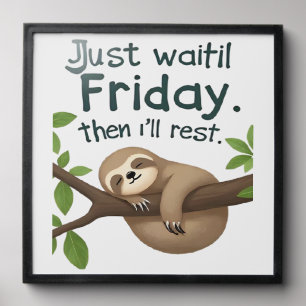 Funny Sloth on a Tree � Just Make It to Friday Cla Peel And Stick Photo Tile