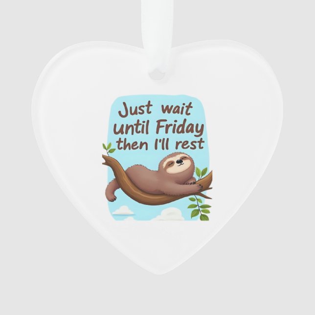 Funny Sloth on a Tree � Just Make It to Friday Ove Ornament (Front)