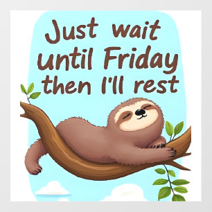 Funny Sloth on a Tree � Just Make It to Friday Ove Wall Decal