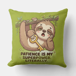 • Funny Sloth Patience Is My super power Throw Pillow