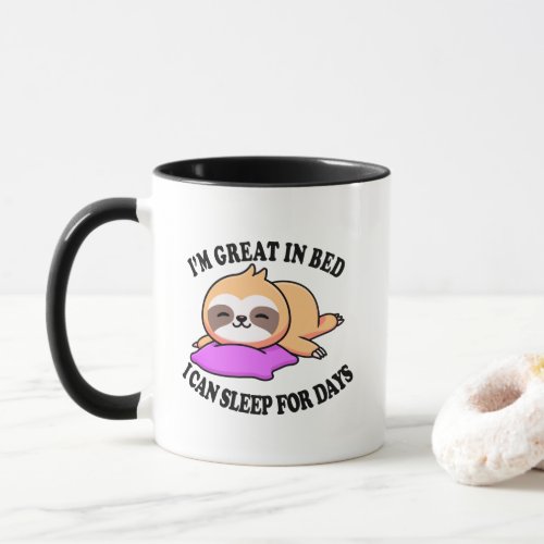 Funny Sloth Pun Im Great In Bed  Mug