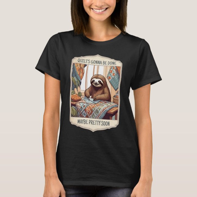 Funny sloth quilter quilting sewing seamstress T-Shirt (Front)
