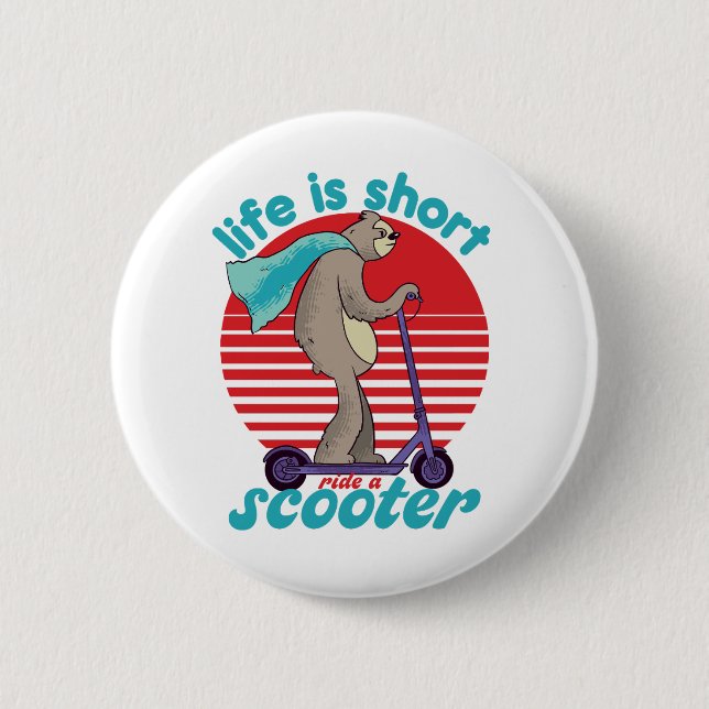 Funny Sloth Riding Scooter Life Is Short Button (Front)