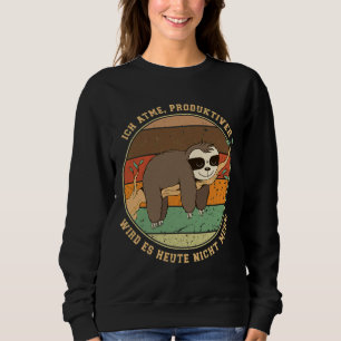Funny Sloth Saying I Breathe It Doesn Get More Pro Sweatshirt