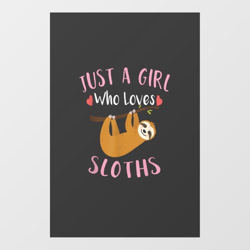 Funny Sloth Shirt for Girls Just a Girl Who Loves  Window Cling