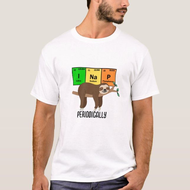 Funny sloth Shirt, I Nap Periodically Science Pun T-Shirt (Front)