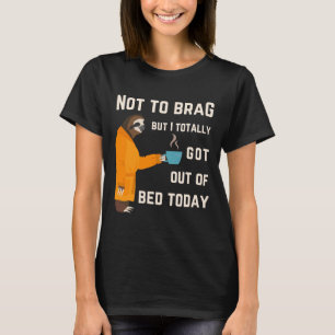 Funny Sloth Sleepy Pajama Design Got Out Of Bed T-Shirt