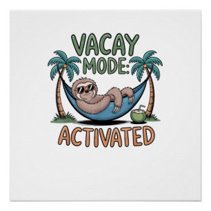 Funny sloth Vacay Mode Activated Chill Vacation vi Poster