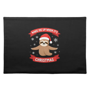 Funny Sloth wake me up when its Christmas Xmas Cut Cloth Placemat