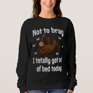 Funny Sloth Who Love Bed Sweatshirt