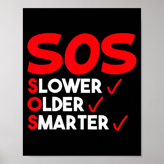 Funny Slower Older Smarter Quote For Men Women  Poster (Front)
