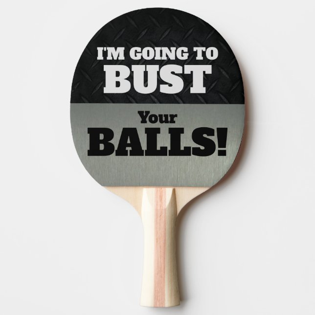 Funny Smack Talk Bust Your Balls Game Ping Pong Paddle (Front)