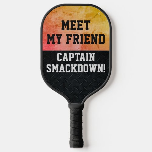 Funny Smack Talk Smackdown Captain Quote Pickleball Paddle