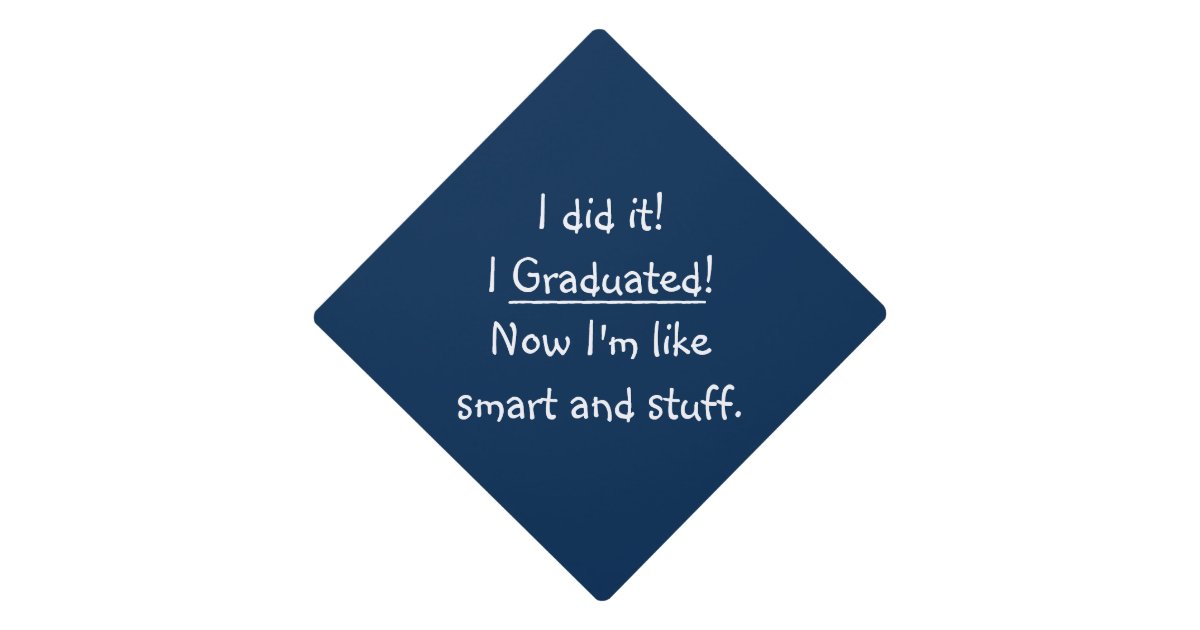 Funny Smart Graduate Quote Humor College Tassel Graduation Cap Topper Zazzle Com