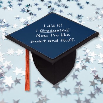 Funny Smart Graduate Quote Humor College Tassel Graduation Cap Topper by iSmiledYou at Zazzle