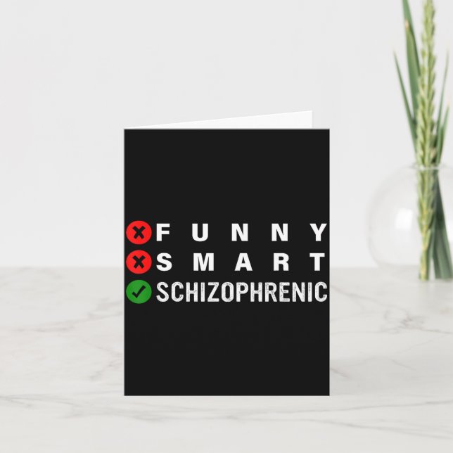 Funny Smart Schizophrenic Schizophrenia Awareness  Card (Front)